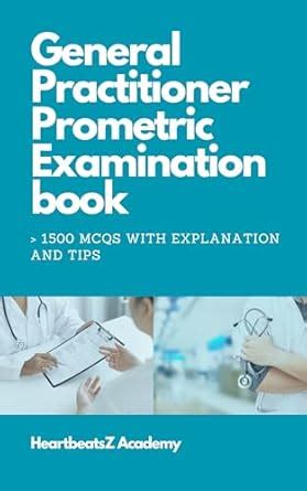 General Practitioner Prometric Examination Prep. Book : >1500 MCQs with ...