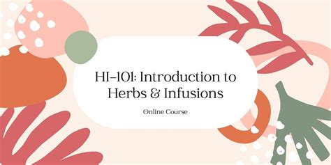 HI-101: Introduction to Herbs and Infusions (Online Course), February 6 ...
