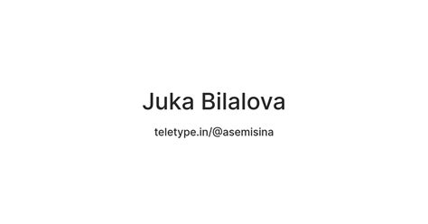 Juka Bilalova — Teletype