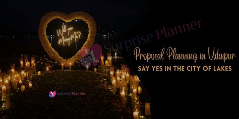 Proposal Planning in Udaipur – Say Yes in the City of Lakes