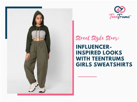 Street Style Stars: Influencer-Inspired Looks with TeenTrums Girls Swe ...
