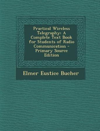 Buy Practical Wireless Telegraphy: A Complete Text Book for Students of ...