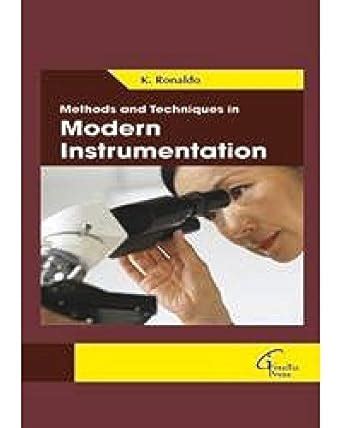 Methods and Techniques in Modern Instrumentation : K. Ronaldo, K ...