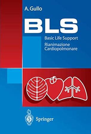 Buy BLS - Basic Life Support: Rianimazione Cardiopolmonare. Manuale die ...