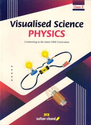 Visualised SCIENCE PHYSICS CLASS - 10 Latest CBSE Curriculum: Buy ...
