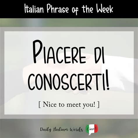 Italian Phrase: Piacere di conoscerti! (Nice to meet you!) - Daily ...