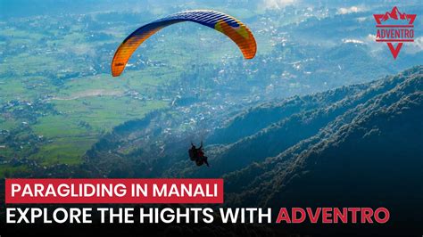 PARAGLIDING IN MANALI EXPLORE THE HEIGHTS WITH ADVENTRO - Adventro