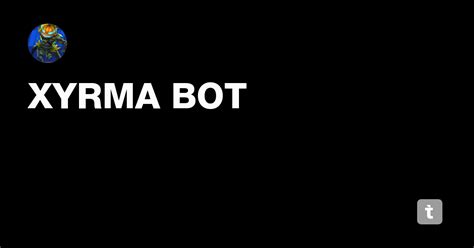 XYRMA BOT — Teletype