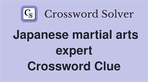 Japanese martial arts expert - Crossword Clue Answers - Crossword Solver