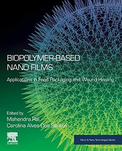 Biopolymer-Based Nano Films: Applications in Food Packaging and Wound ...