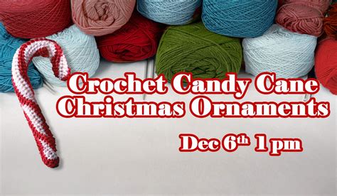 Crochet Candy Cane Christmas Ornaments, 1 Interpretive Center Way, Elko ...