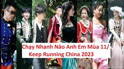 "Chạy Nhanh Nào Anh Em Mùa 11/ Keep Running China 2023" 奔跑吧2023 - Hậu ...