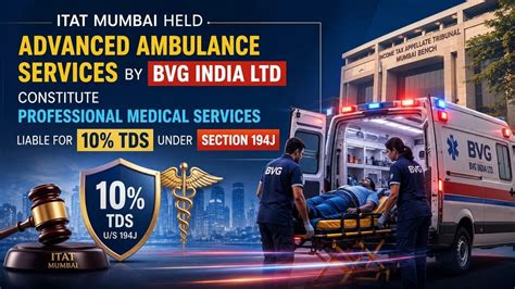 ITAT Mumbai Holds Ambulance Services Liable to Attract 10% TDS Under ...