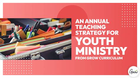 An Annual Teaching Strategy for Youth Ministry from Grow Curriculum ...