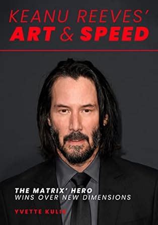Keanu Reeves' Art & Speed: The Matrix' Hero Wins Over New Dimensions ...