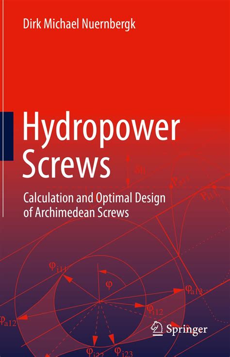 Buy Hydropower Screws: Calculation and Optimal Design of Archimedean ...