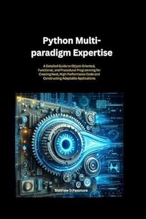 Python Multi-paradigm Expertise: A Detailed Guide to Object-Oriented ...