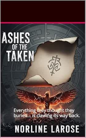 Ashes of the Taken: Everything they thought they buried… is clawing its ...