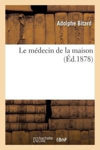 Le Medecin de la Maison: Buy Le Medecin de la Maison by Bitard Adolphe ...