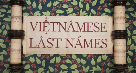 133 Vietnamese Last Names and Their Origins - Mothers Always Right