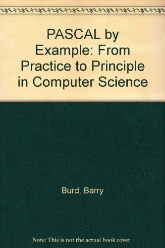 PASCAL by Example: From Practice to Principle in Computer Science ...