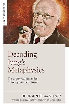Decoding Jung's Metaphysics: The Archetypal Semantics of an ...