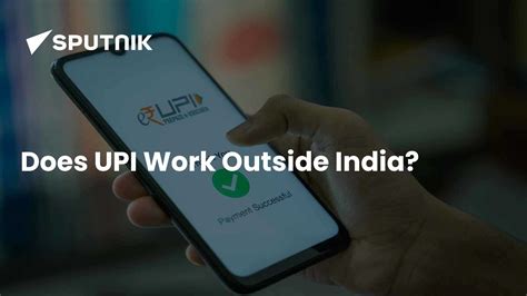 Does UPI Work Outside India?