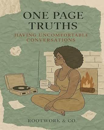 One Page Truths: Uncomfortable Conversations eBook : LLC, Rootwork and ...