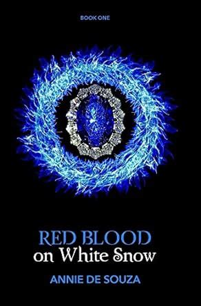 Red Blood on White Snow (An Arc Trilogy Book 1) eBook : DeSouza, Annie ...