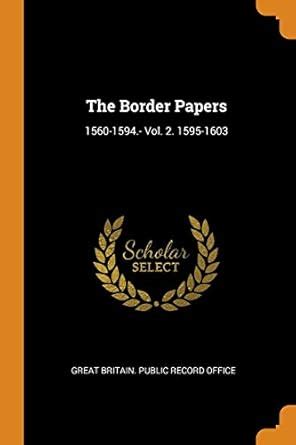 Buy The Border Papers: 1560-1594.- Vol. 2. 1595-1603 Book Online at Low ...