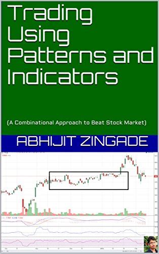 Trading Using Patterns and Indicators: (A Combinational Approach to ...