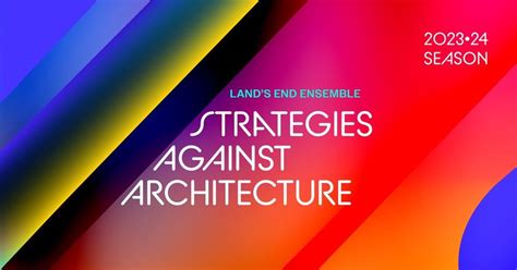 Lands End Ensemble - Strategies Against Architecture, Bella Concert ...