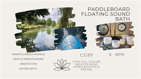 SOLD OUT - Paddleboard Floating Sound Bath , Yoke Hill Wellbeing, Corby ...