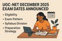 UGC-NET December 2025 Exam Dates Announced: Eligibility, Exam Pattern ...