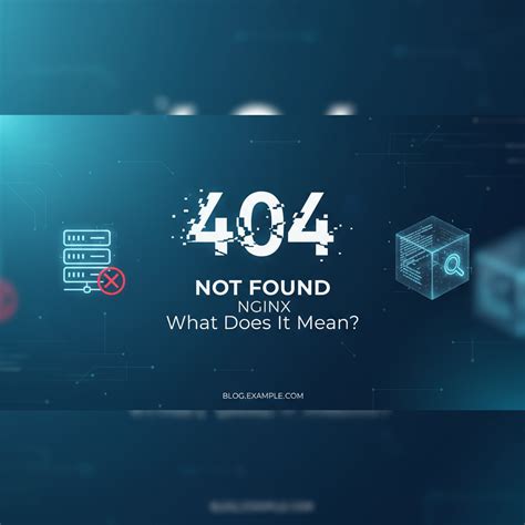 404 Not Found Nginx: What Does It Mean?