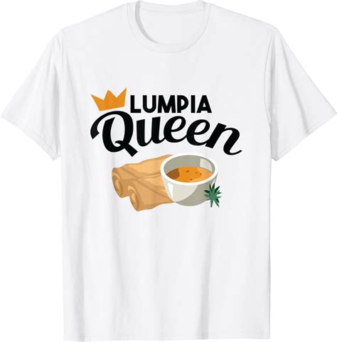 Buy Lumpia Queen Women Filipino Food Philippines Lumpia Lover T-Shirt ...