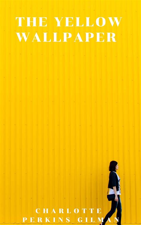 The Yellow Wallpaper (Illustrated) eBook : Perkins Gilman, Charlotte ...