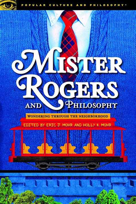 Mister Rogers and Philosophy (Popular Culture and Philosophy) - Chicago ...