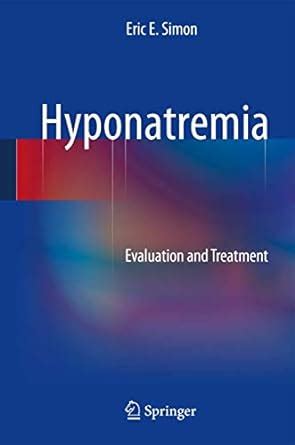 Buy Hyponatremia: Evaluation and Treatment Book Online at Low Prices in ...
