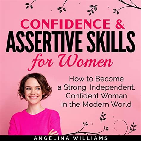 Confidence & Assertive Skills for Women: How to Become a Strong ...