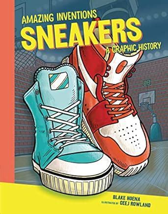 Sneakers: A Graphic History (Amazing Inventions) eBook : Hoena, Blake ...