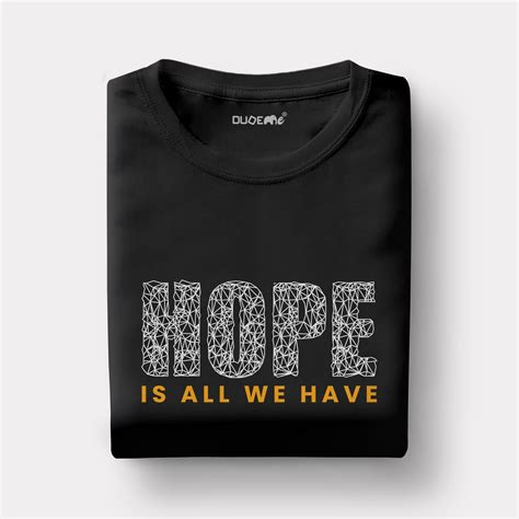 Hope Is All We Have Half Sleeve Unisex T-Shirt - DudeMe – Dudeme