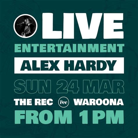 Live Entertainment - Alex Hardy, 16 Fouracre Street , Waroona, WA ...