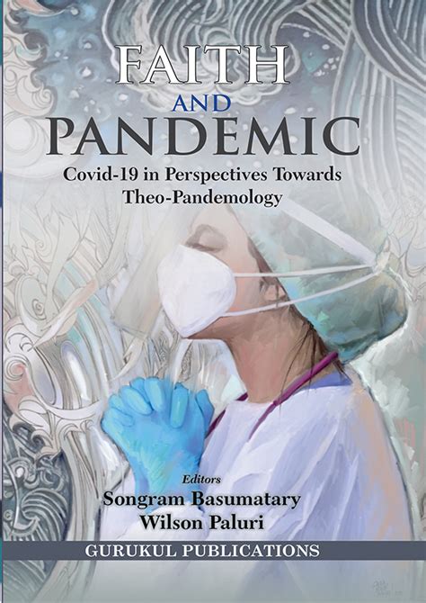 Faith and Pandemic: Covid-19 in Perspectives Towards Theo-Pandemology ...