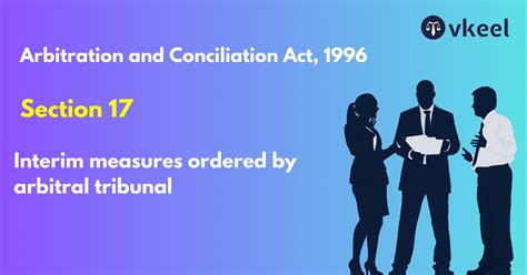 Section 17: Arbitration And Conciliation Act, 1996 | Vkeel - Legal Blog