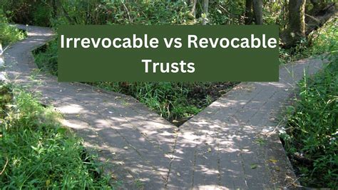 Irrevocable vs Revocable Trust: Understanding the Differences