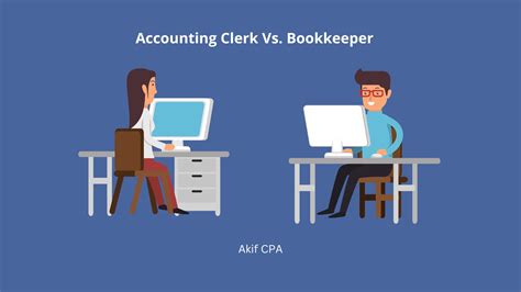 Accounting Clerk Vs. Bookkeeper - AKIF CPA