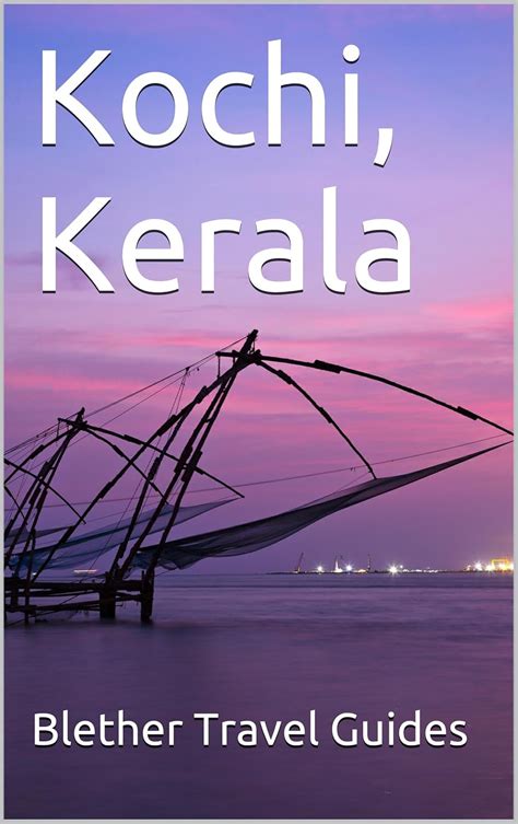 Kochi, Kerala: India, 99 Travel Tips for Tourists & Backpackers (India ...
