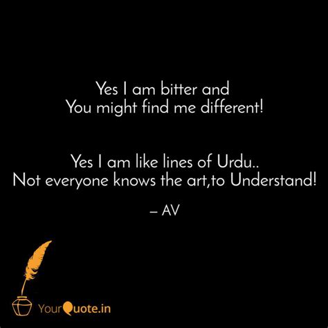 Yes I am bitter and You ... | Quotes & Writings by Akash Verma | YourQuote