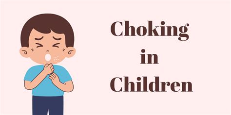 Chocking in Children, prevention, causes & treatment